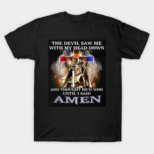The Devil saw me Praying T-Shirt